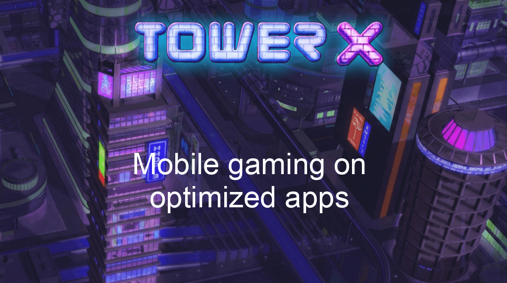 Tower X Game Mobile Gaming On Optimized Apps