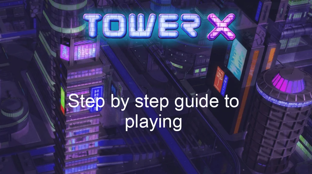 Tower X Game Step By Step Guide To Playing Tower X Game Step By Step Guide To Playing